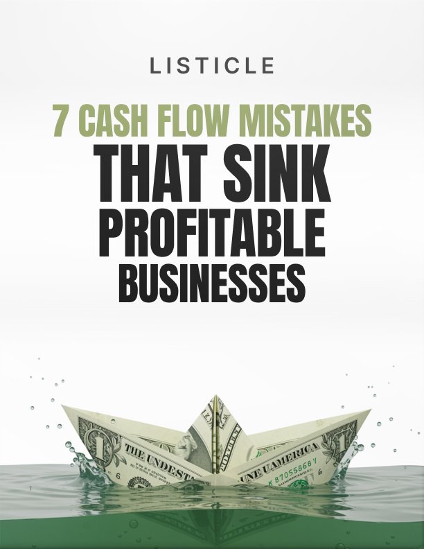7 Cash Flow Mistakes That Sink Profitable Businesses Listicle